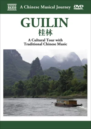 Naxos Scenic Musical Journeys Guilin A Cultural Tour with Traditional Chinese Music