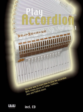 Play Accordion Volume 1 - With simple pieces of Tango, Folklore, Jazz, and Yiddish Music